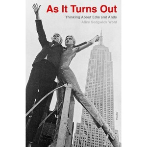 As It Turns Out - by  Alice Sedgwick Wohl (Paperback) - 1 of 1