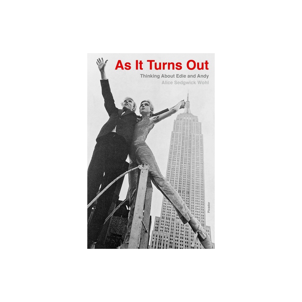 As It Turns Out - by Alice Sedgwick Wohl (Paperback)