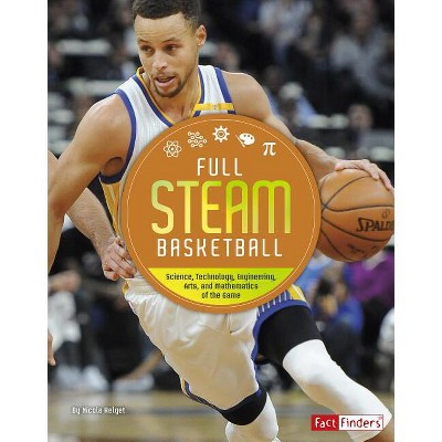 Full STEAM Basketball - (Full Steam Sports) by  N Helget (Paperback)