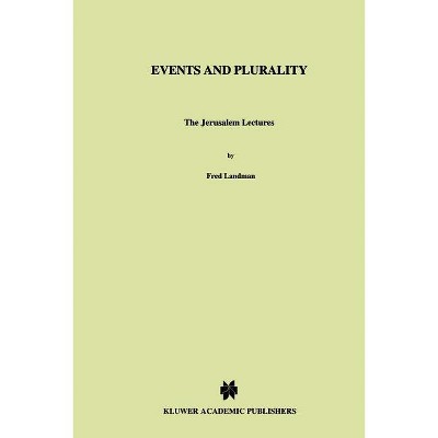 Events and Plurality - (Studies in Linguistics and Philosophy) by  Fred Landman (Paperback)