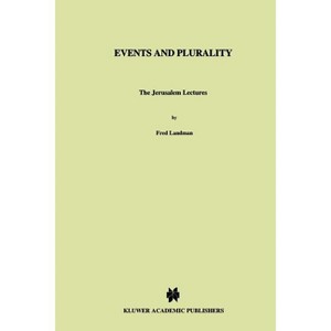 Events and Plurality - (Studies in Linguistics and Philosophy) by  Fred Landman (Paperback) - 1 of 1