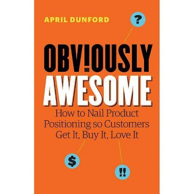 Obviously Awesome - by  April Dunford (Paperback)