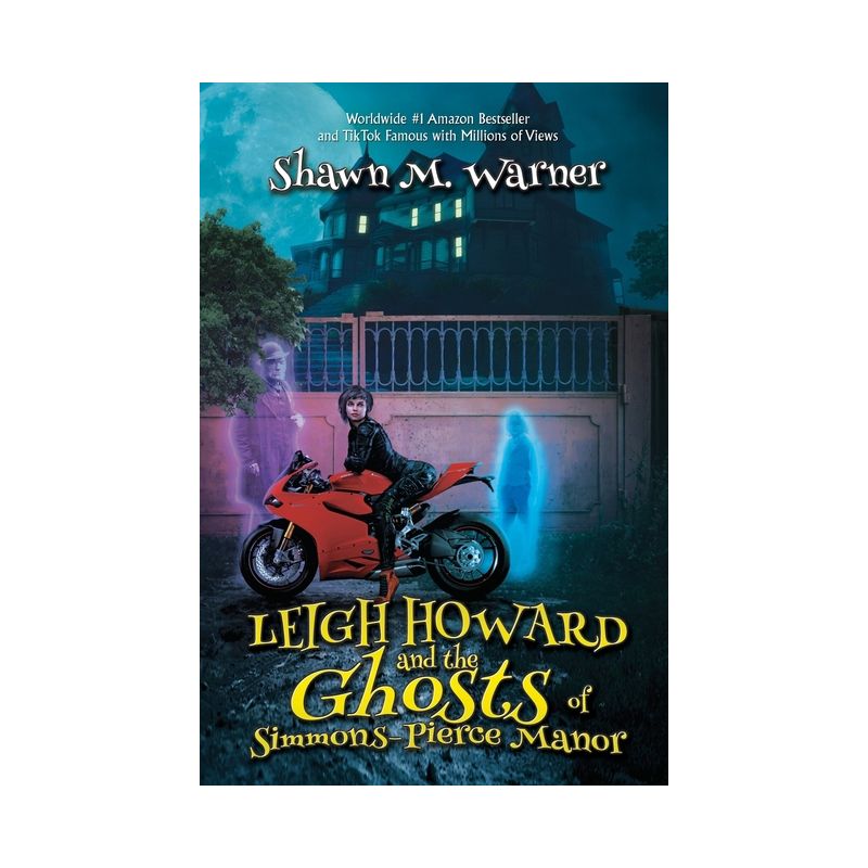 Leigh Howard and the Ghosts of Simmons-Pierce Manor - by Shawn M Warner, 1 of 2