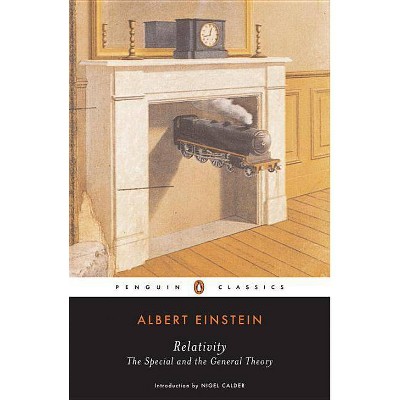 Relativity - (Penguin Classics) by  Albert Einstein (Paperback)