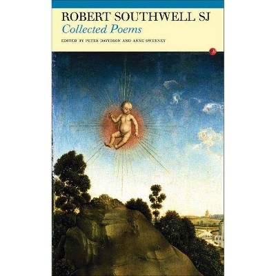 St Robert Southwell: Collected Poems - by  Robert Southwell Sj (Paperback)