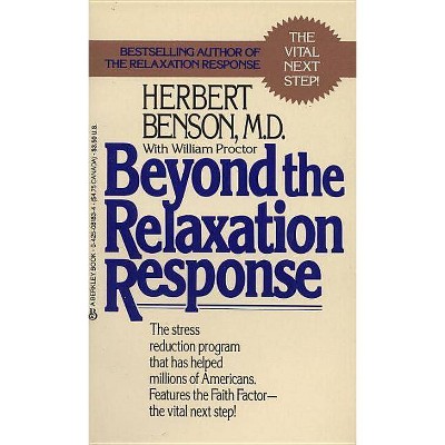 Beyond the Relaxation Response - by  Herbert Benson (Paperback)