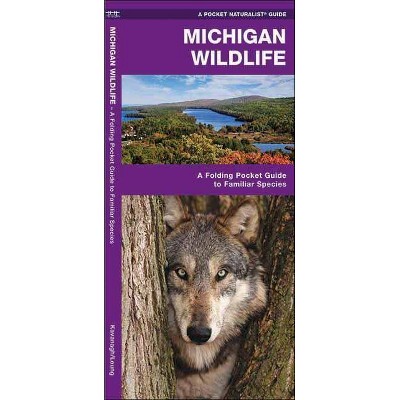 Michigan Wildlife - (Pocket Naturalist Guide) by  James Kavanagh & Waterford Press (Paperback)