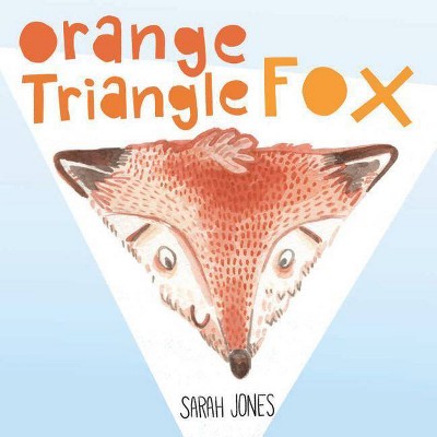 Orange, Triangle, Fox - (Roygbaby) by  Sarah Jones (Board Book)