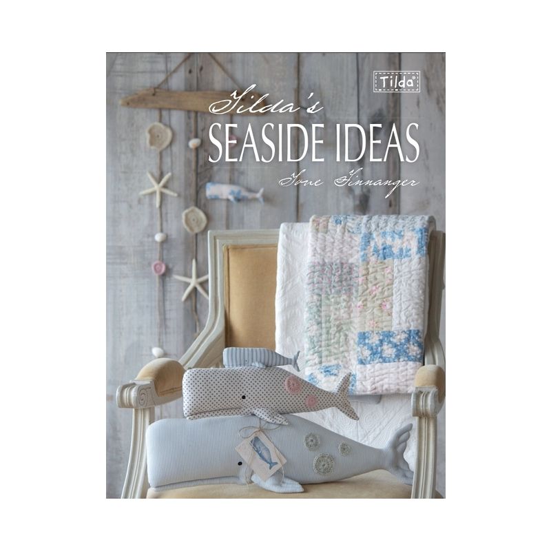 Tilda's Seaside Ideas - by  Tone Finnanger (Paperback), 1 of 2