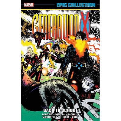 Generation X Epic Collection: Back to School - by  Scott Lobdell (Paperback)