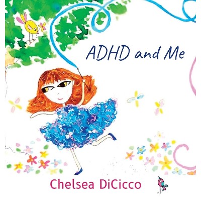 ADHD and Me - by Chelsea Dicicco