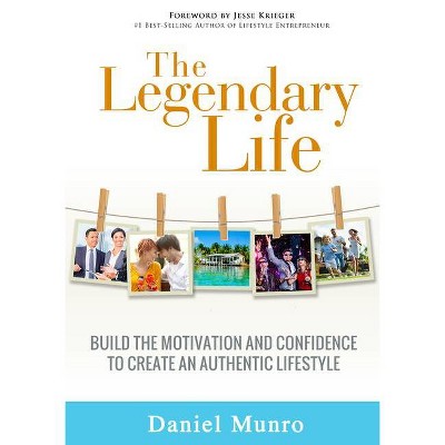 The Legendary Life - by  Daniel Munro Mr Munro (Paperback)