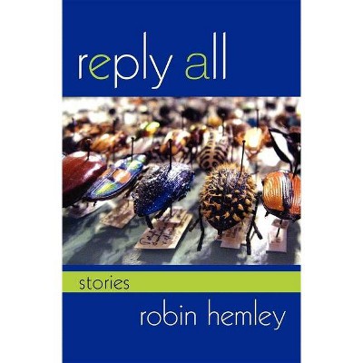 Reply All - (Break Away Books) by  Robin Hemley (Paperback)