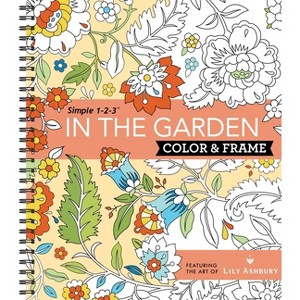 Color & Frame - In the Garden (Adult Coloring Book) - by  New Seasons & Publications International Ltd (Spiral Bound) - 1 of 1