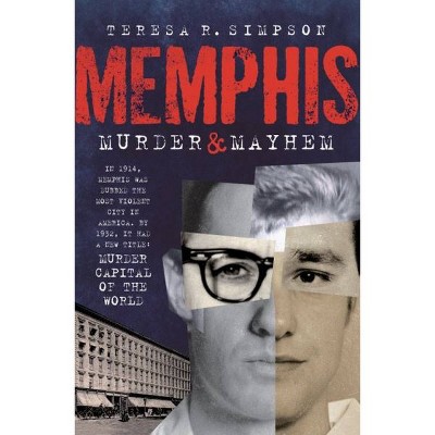 Memphis Murder & Mayhem - by Teresa Simpson (Paperback)