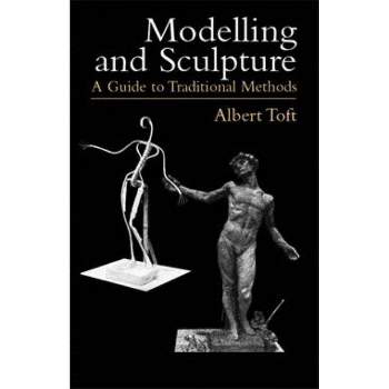 Modelling and Sculpture - (Dover Art Instruction) by  Albert Toft (Paperback)