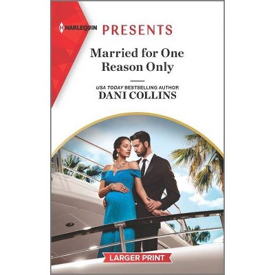 Married for One Reason Only - (Secret Sisters) Large Print by  Dani Collins (Paperback)