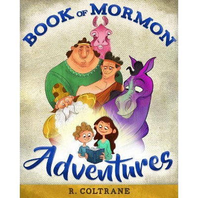 Book of Mormon Adventures - by  R Coltrane (Hardcover)