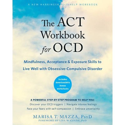 The ACT Workbook for Ocd - by  Marisa T Mazza (Paperback)