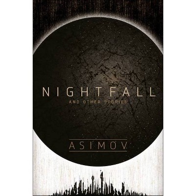 Nightfall and Other Stories - by  Isaac Asimov (Paperback)