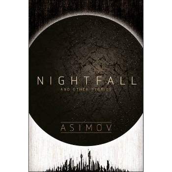Nightfall and Other Stories - by  Isaac Asimov (Paperback)