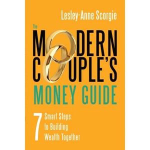The Modern Couple's Money Guide - by  Lesley-Anne Scorgie (Paperback) - 1 of 1