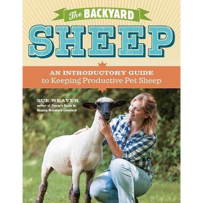 The Backyard Sheep - by  Sue Weaver (Paperback)