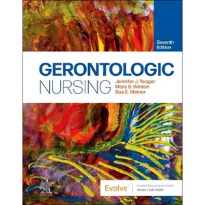 Gerontologic Nursing - 7th Edition by  Jennifer J Yeager & Mary B Winton & Sue E Meiner (Paperback) - 1 of 1
