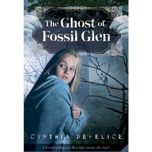 The Ghost Of Fossil Glen - (ghost Mysteries) By Cynthia C Defelice ...