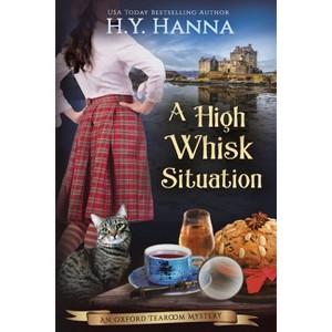 A High Whisk Situation (LARGE PRINT) - (Oxford Tearoom Mysteries) Large Print by  H y Hanna (Paperback) - 1 of 1