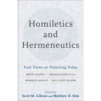 Homiletics and Hermeneutics - by  Scott M Gibson & Matthew D Kim (Paperback)