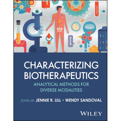 Characterizing Biotherapeutics - by  Jennie R Lill & Wendy Sandoval (Hardcover)