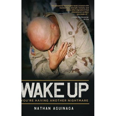 Wake Up, You're Having Another Nightmare - by  Nathan Aguinaga (Hardcover)