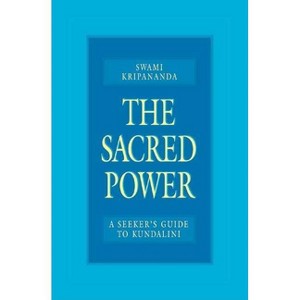 The Sacred Power - by  Swami Kripananda (Paperback) - 1 of 1