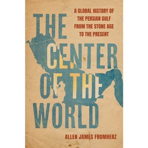 The Center of the World - by  Allen James Fromherz (Hardcover) - 1 of 1