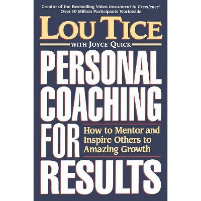 Personal Coaching for Results - by  Lou Tice (Paperback)