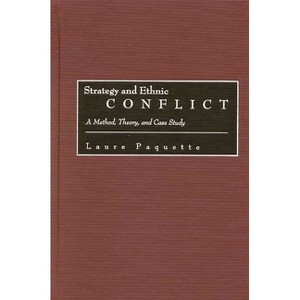 Strategy and Ethnic Conflict - by  Laure Paquette (Hardcover) - 1 of 1
