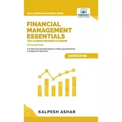 Financial Management Essentials You Always Wanted To Know - by Kalpesh Ashar & Vibrant Publishers
