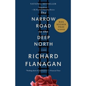 The Narrow Road to the Deep North - (Vintage International) by  Richard Flanagan (Paperback) - 1 of 1