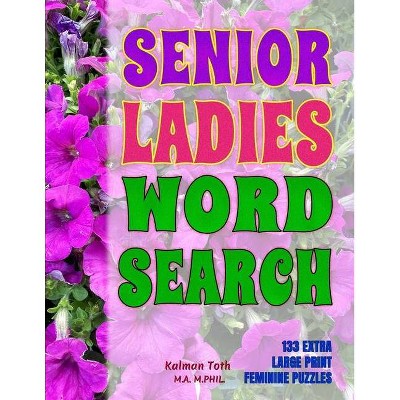 Senior Ladies Word Search - Large Print by  Kalman Toth M a M Phil (Paperback)