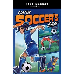 Catch Soccer's Beat - (Jake Maddox Graphic Novels) by Jake Maddox - 1 of 1