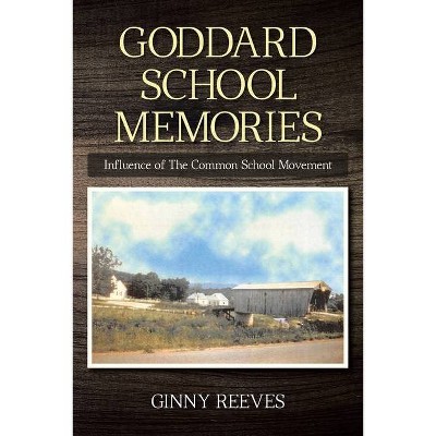 Goddard School Memories - by  Ginny Reeves (Paperback)