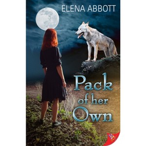 Pack of Her Own - by  Elena Abbott (Paperback) - 1 of 1