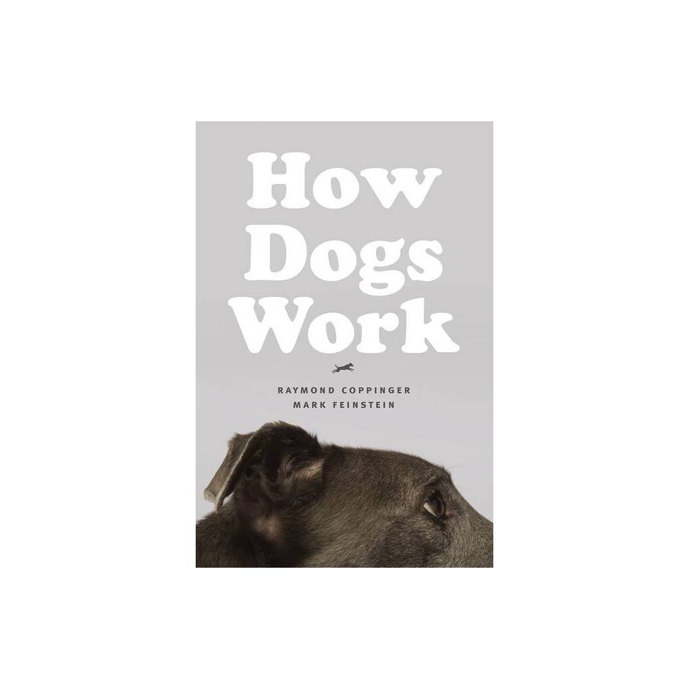 ISBN 9780226128139 - How Dogs Work - by Raymond Coppinger & Mark ...