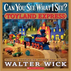 Can You See What I See? Toyland Express - by  Walter Wick (Hardcover)