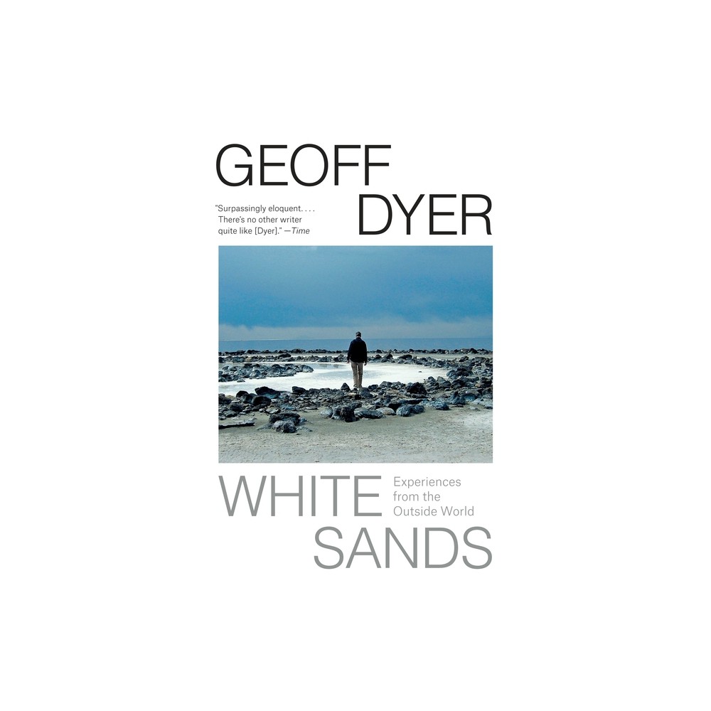 White Sands - by Geoff Dyer (Paperback)