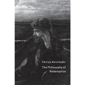 The Philosophy of Redemption - by  Philipp Mainländer (Paperback) - 1 of 1