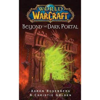 World of Warcraft: Beyond the Dark Portal - by  Aaron Rosenberg (Paperback)