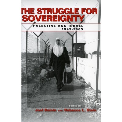 The Struggle for Sovereignty - (Stanford Studies in Middle Eastern and Islamic Societies and) by  Joel Beinin & Rebecca L Stein (Hardcover)