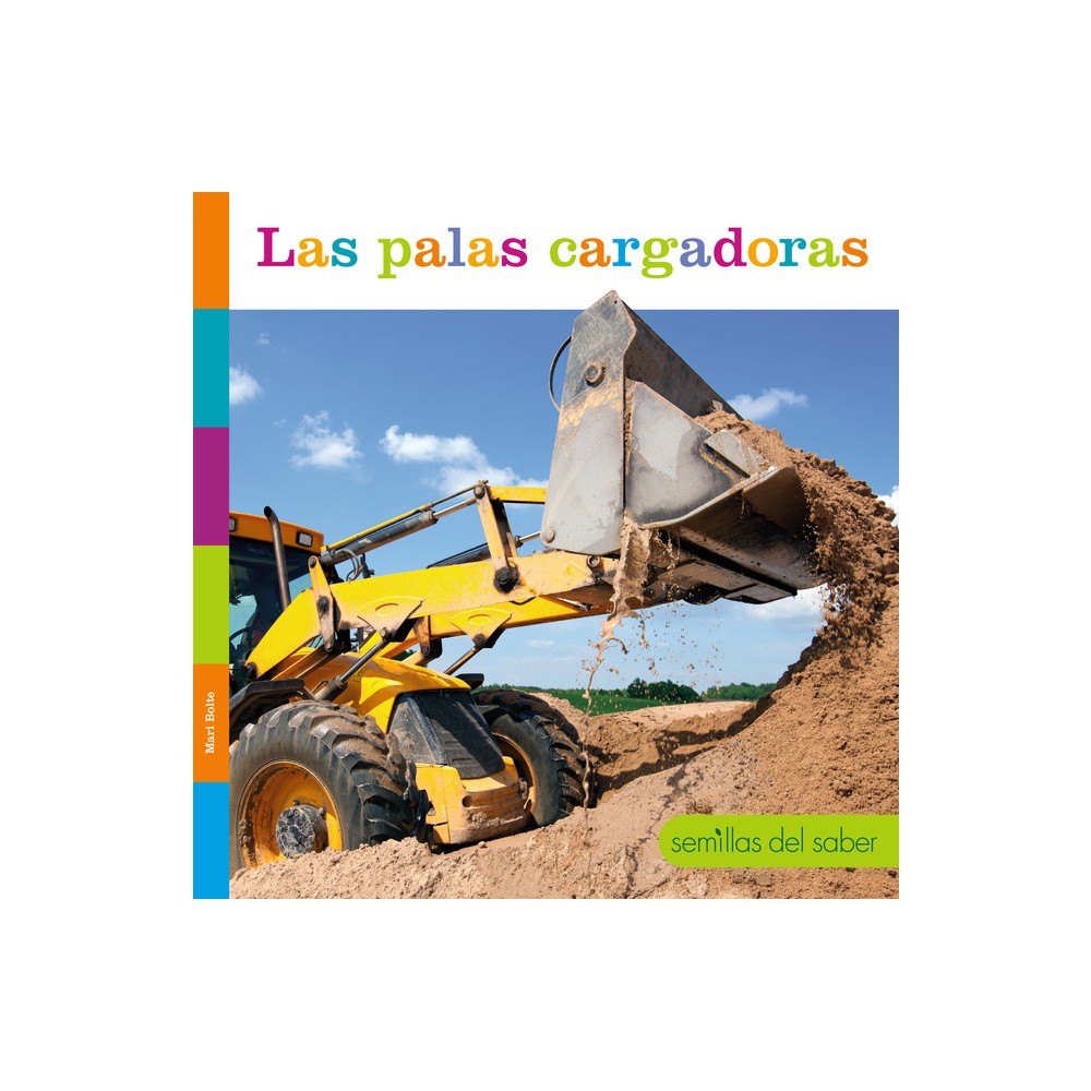 Las Palas Cargadoras - by Mari Bolte (Paperback)